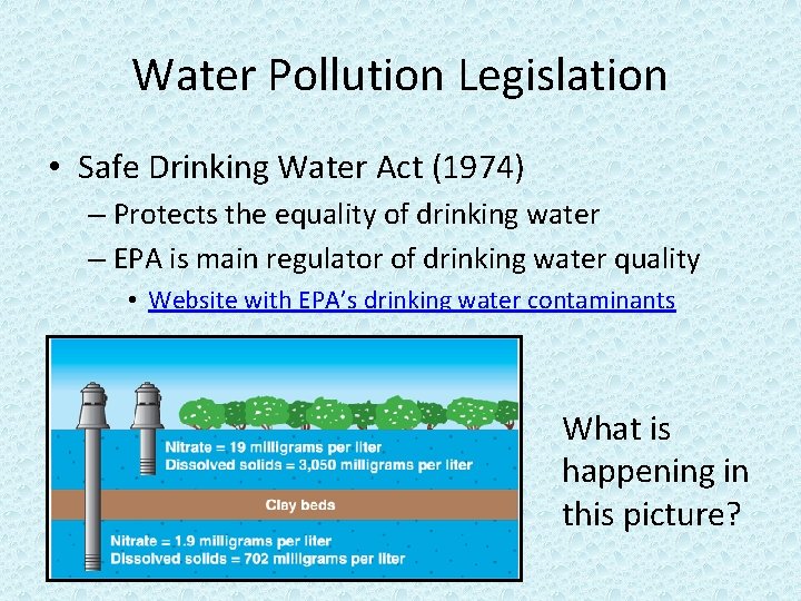 Water Pollution Legislation • Safe Drinking Water Act (1974) – Protects the equality of