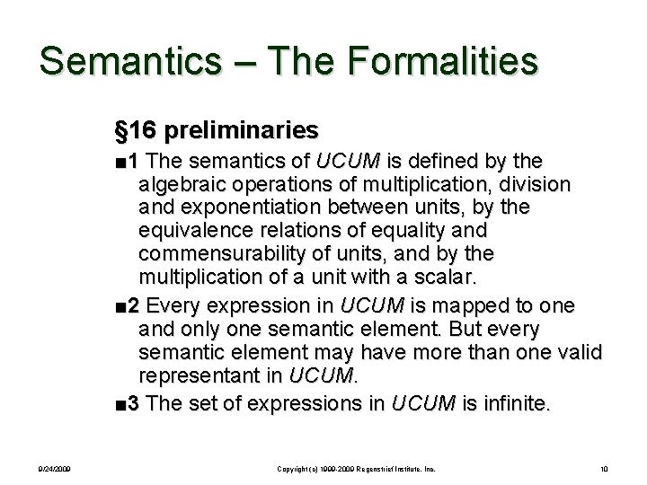Semantics – The Formalities § 16 preliminaries ■ 1 The semantics of UCUM is