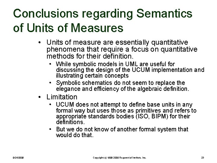 Conclusions regarding Semantics of Units of Measures • Units of measure are essentially quantitative