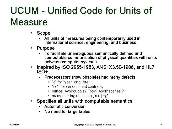 UCUM - Unified Code for Units of Measure • Scope • All units of