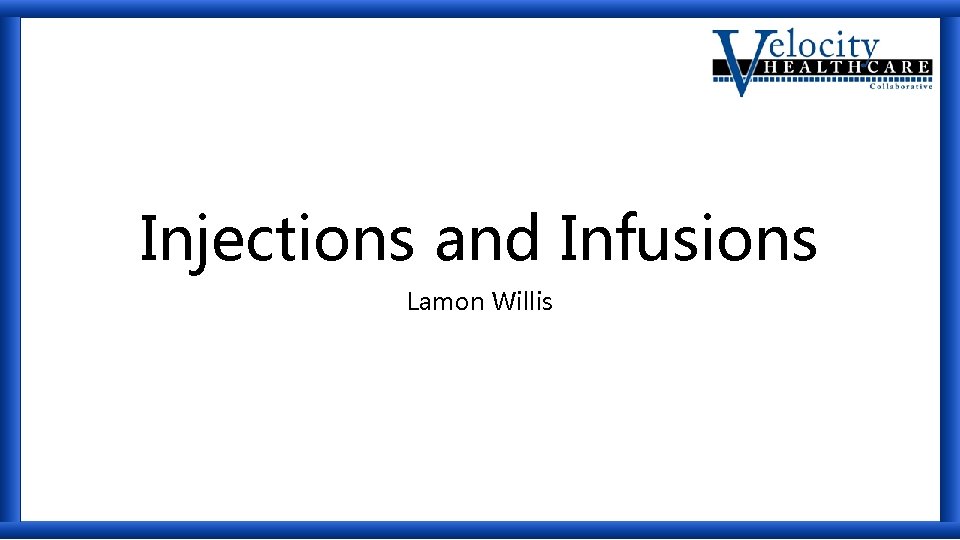 Injections and Infusions Lamon Willis 