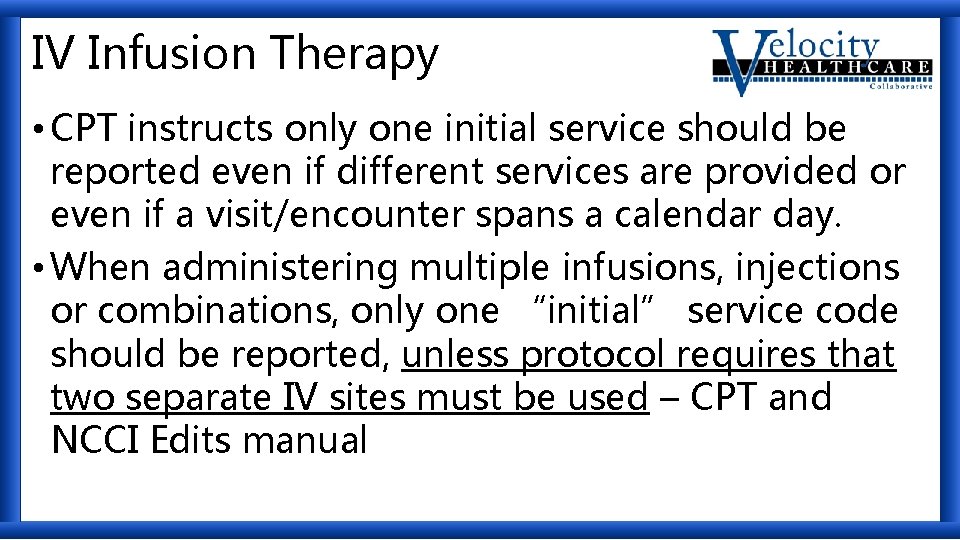 IV Infusion Therapy • CPT instructs only one initial service should be reported even