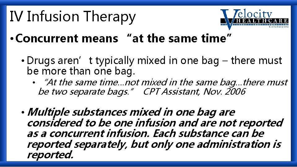 IV Infusion Therapy • Concurrent means “at the same time” • Drugs aren’t typically