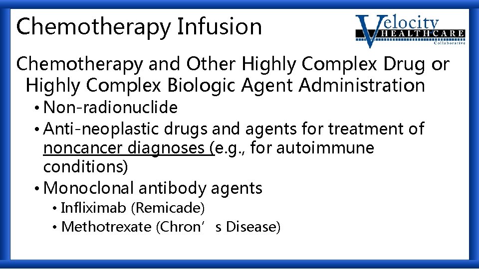 Chemotherapy Infusion Chemotherapy and Other Highly Complex Drug or Highly Complex Biologic Agent Administration