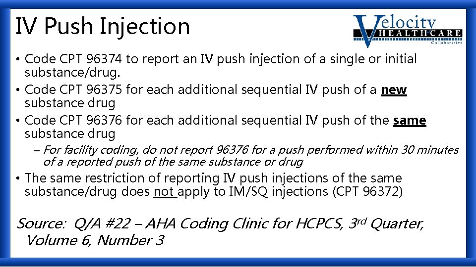 IV Push Injection • Code CPT 96374 to report an IV push injection of