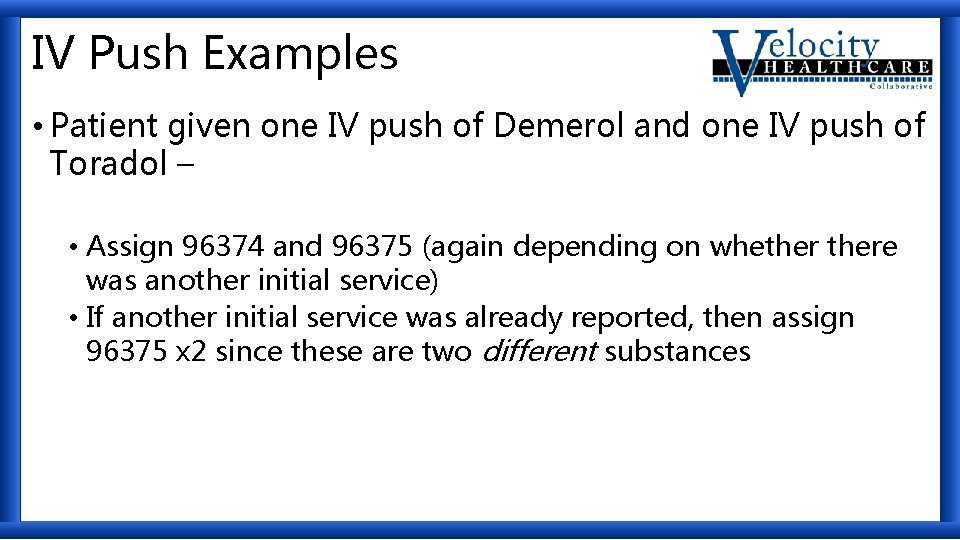 IV Push Examples • Patient given one IV push of Demerol and one IV