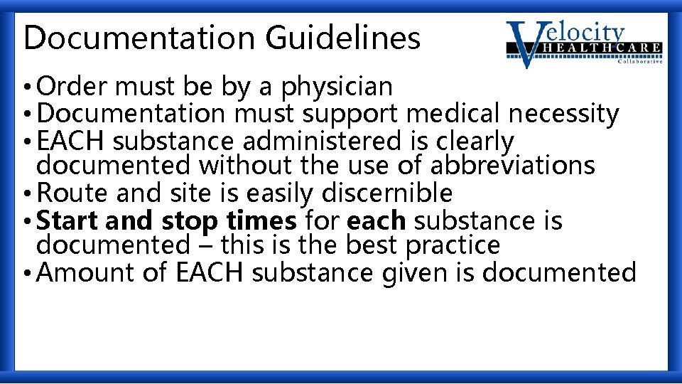 Documentation Guidelines • Order must be by a physician • Documentation must support medical