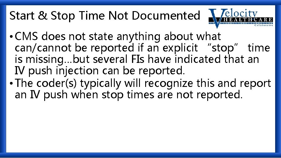 Start & Stop Time Not Documented • CMS does not state anything about what