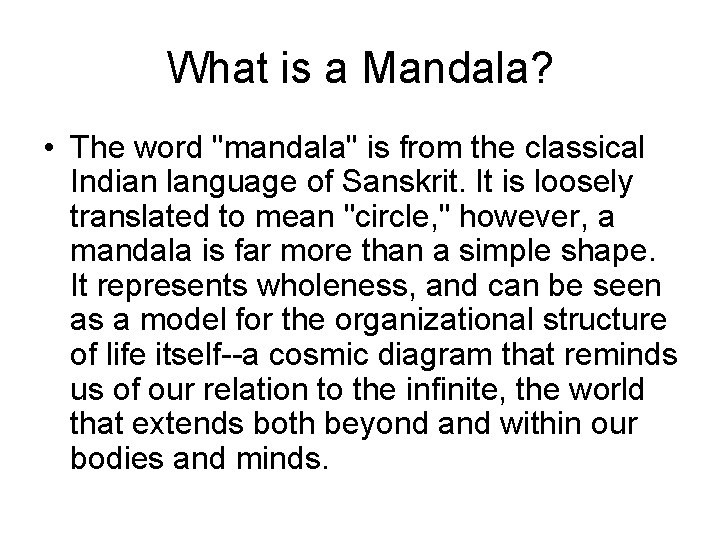 What is a Mandala? • The word "mandala" is from the classical Indian language