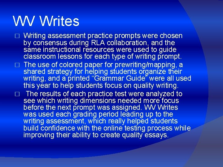 WV Writes Writing assessment practice prompts were chosen by consensus during RLA collaboration, and