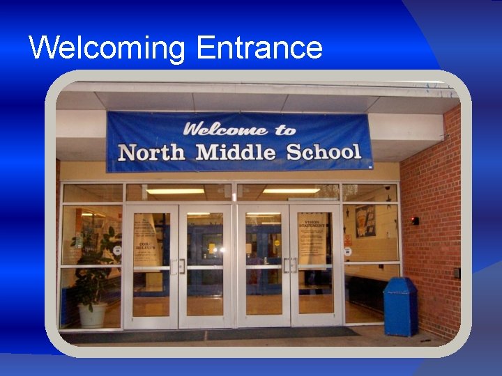 Welcoming Entrance 