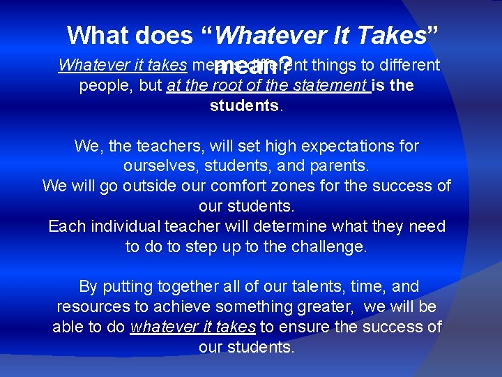 What does “Whatever It Takes” Whatever it takes means different things to different mean?