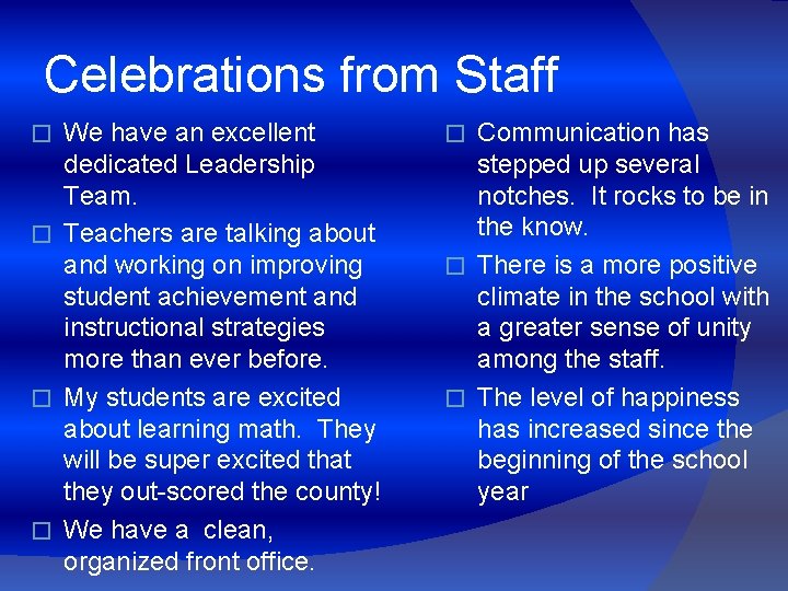 Celebrations from Staff We have an excellent dedicated Leadership Team. � Teachers are talking