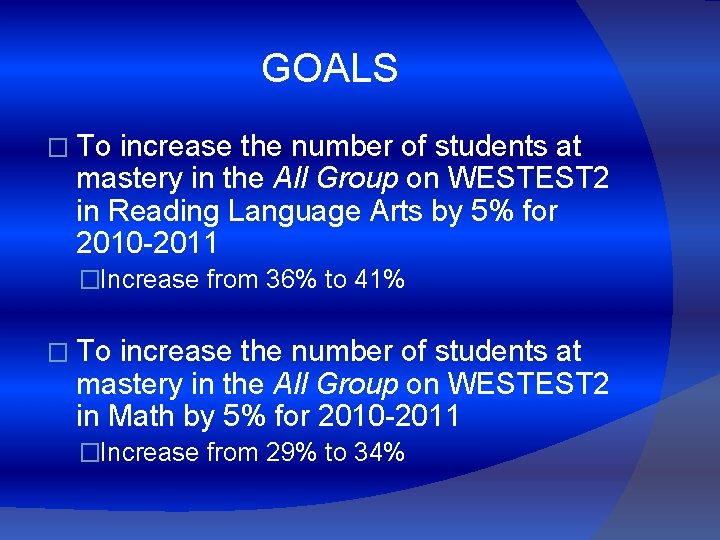 GOALS � To increase the number of students at mastery in the All Group