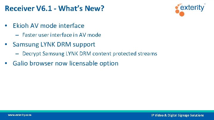Receiver V 6. 1 - What’s New? • Ekioh AV mode interface – Faster