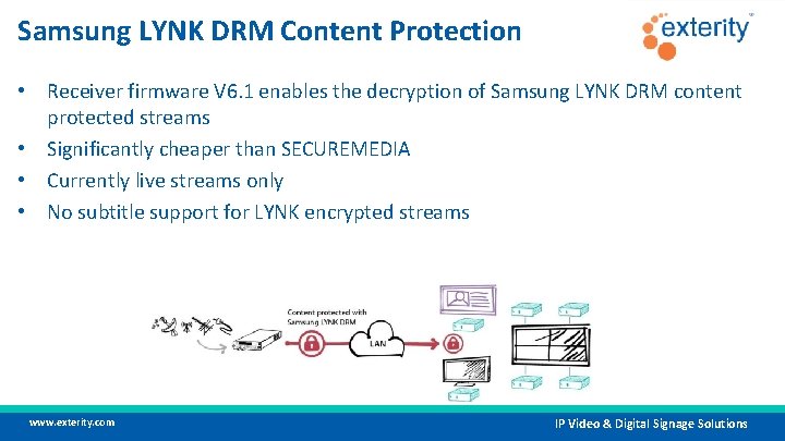 Samsung LYNK DRM Content Protection • Receiver firmware V 6. 1 enables the decryption