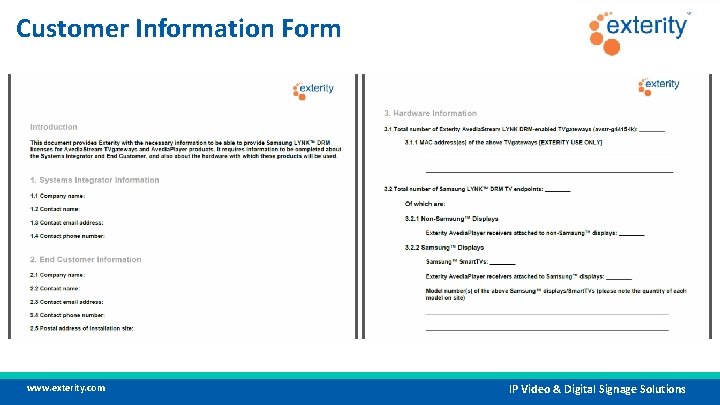 Customer Information Form www. exterity. com IP Video & Digital Signage Solutions 