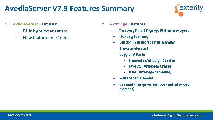 Avedia. Server V 7. 9 Features Summary • Avedia. Server Features: – PJLink projector