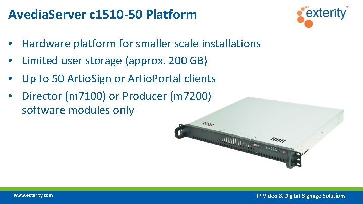 Avedia. Server c 1510 -50 Platform • • Hardware platform for smaller scale installations