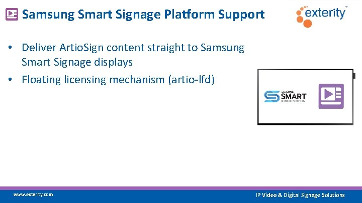 Samsung Smart Signage Platform Support • Deliver Artio. Sign content straight to Samsung Smart