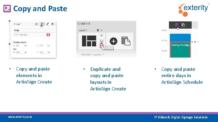 Copy and Paste • Copy and paste elements in Artio. Sign Create www. exterity.