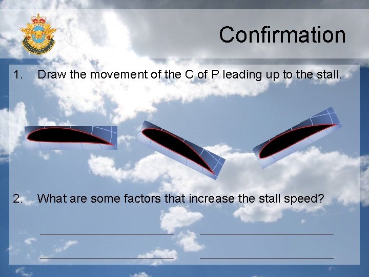 Confirmation 1. Draw the movement of the C of P leading up to the