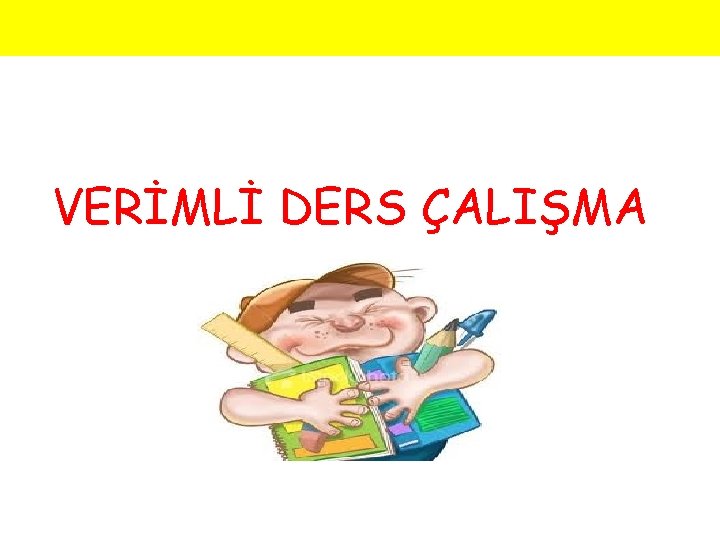 VERİMLİ DERS ÇALIŞMA 