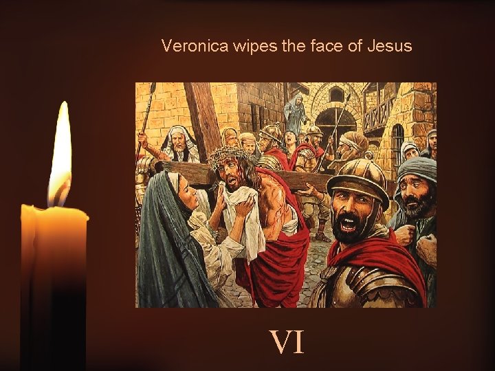 Veronica wipes the face of Jesus VI 