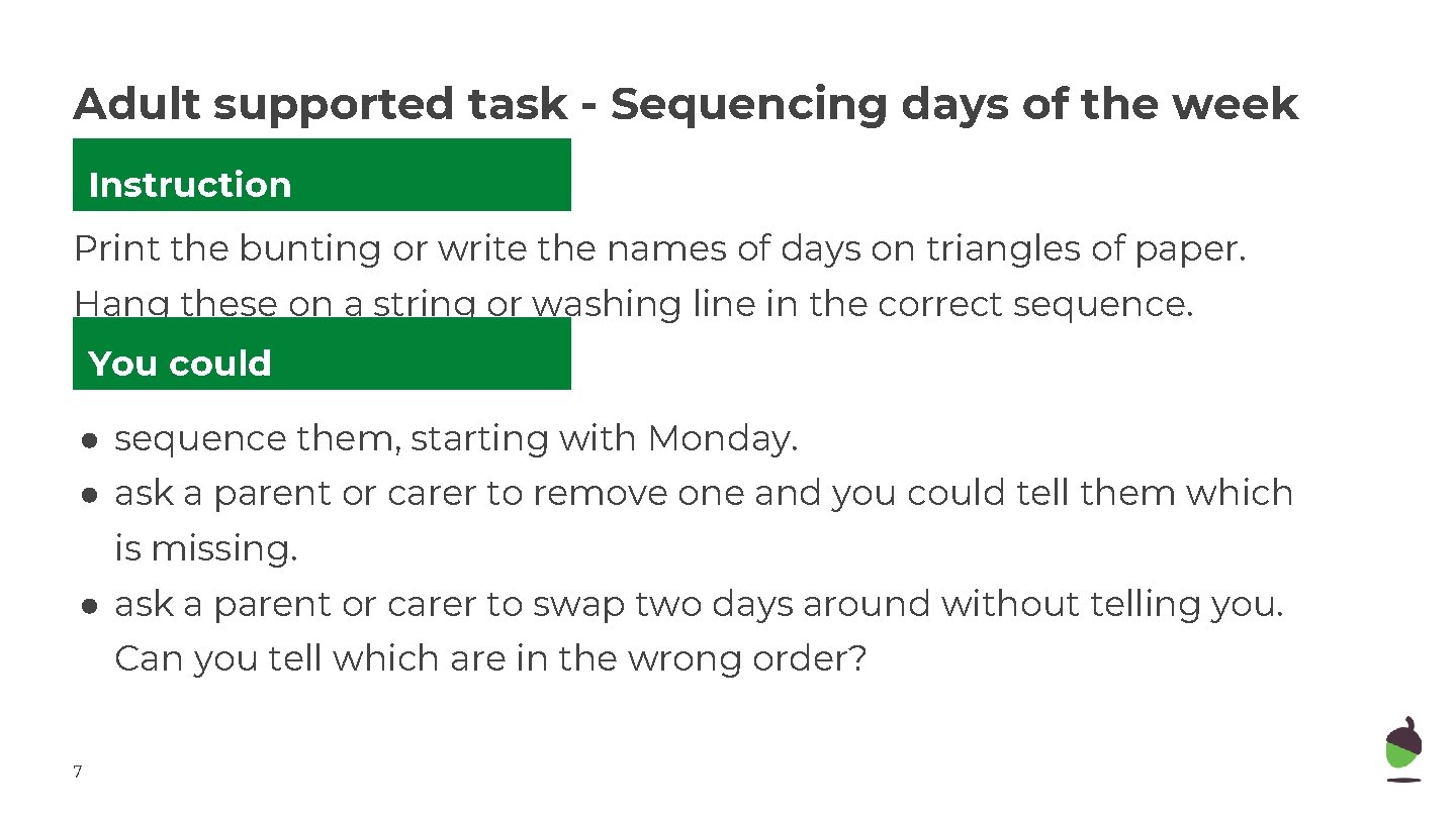 Adult supported task - Sequencing days of the week Instruction Print the bunting or