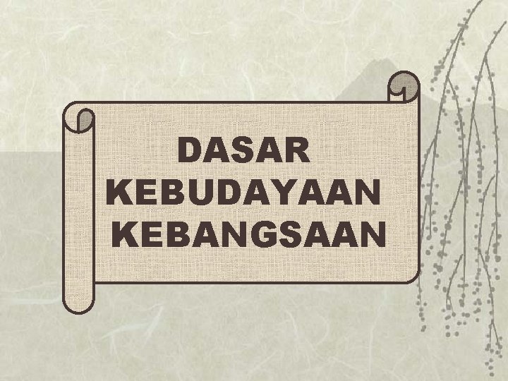 DASAR KEBUDAYAAN KEBANGSAAN 