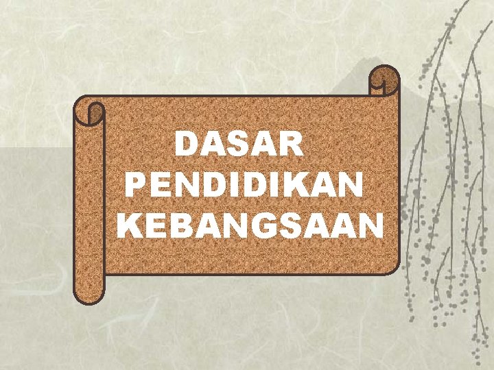 DASAR PENDIDIKAN KEBANGSAAN 