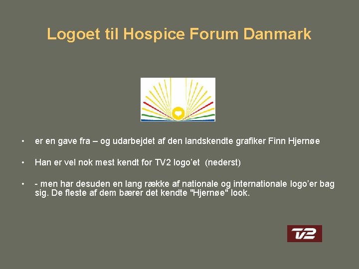 Logoet til Hospice Forum Danmark • er en gave fra – og udarbejdet af