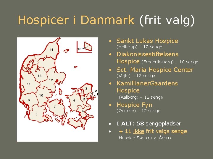 Hospicer i Danmark (frit valg) • Sankt Lukas Hospice (Hellerup) – 12 senge •