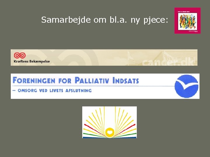 Samarbejde om bl. a. ny pjece: 