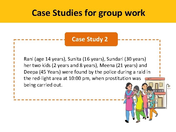 Case Studies for group work Case Study 2 Rani (age 14 years), Sunita (16