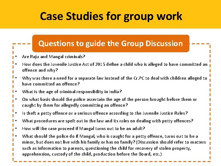 Case Studies for group work Questions to guide the Group Discussion • Are Raju