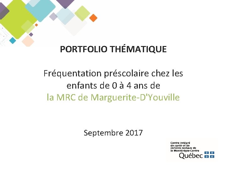 PORTFOLIO THÉMATIQUE Fréquentation préscolaire chez les enfants de 0 à 4 ans de la