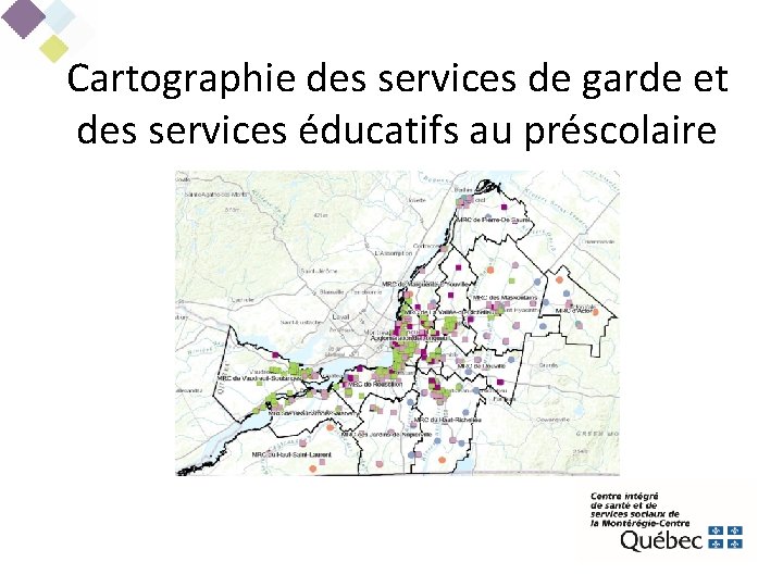 Cartographie des services de garde et des services éducatifs au préscolaire 