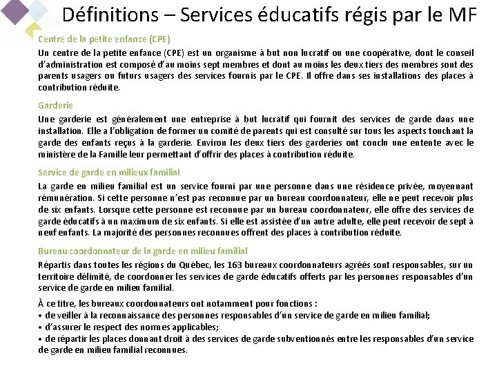 Définitions – Services éducatifs régis par le MF Centre de la petite enfance (CPE)