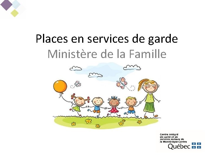 Places en services de garde Ministère de la Famille 