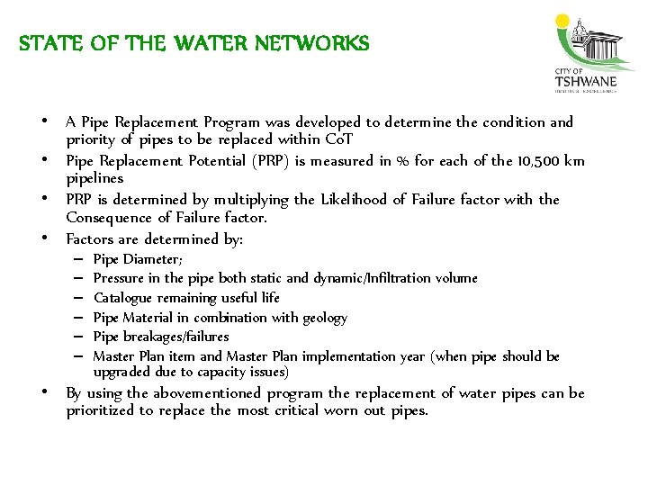 STATE OF THE WATER NETWORKS • A Pipe Replacement Program was developed to determine