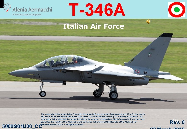 T-346 A Italian Air Force The materials in this presentation (hereafter the Materials) are