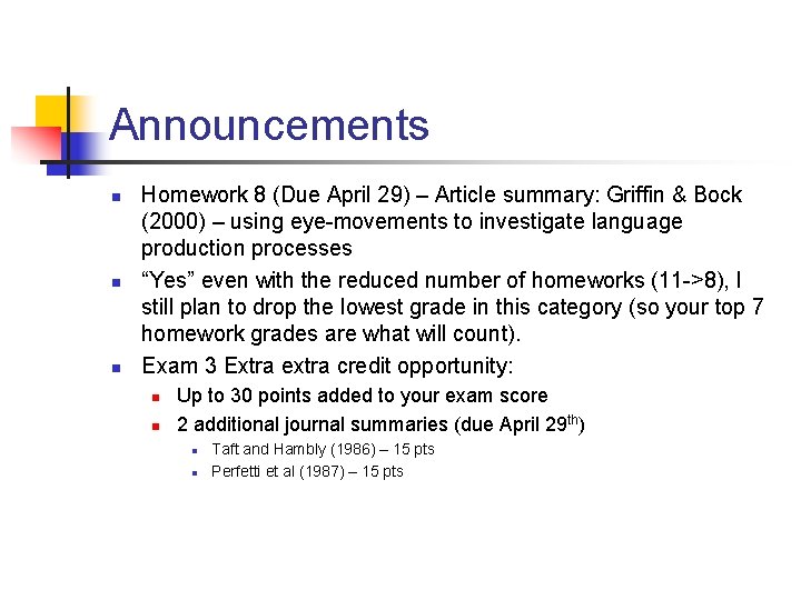 Announcements n n n Homework 8 (Due April 29) – Article summary: Griffin &