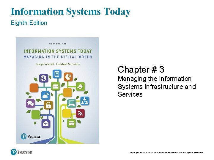 Information Systems Today Eighth Edition Chapter # 3 Managing the Information Systems Infrastructure and