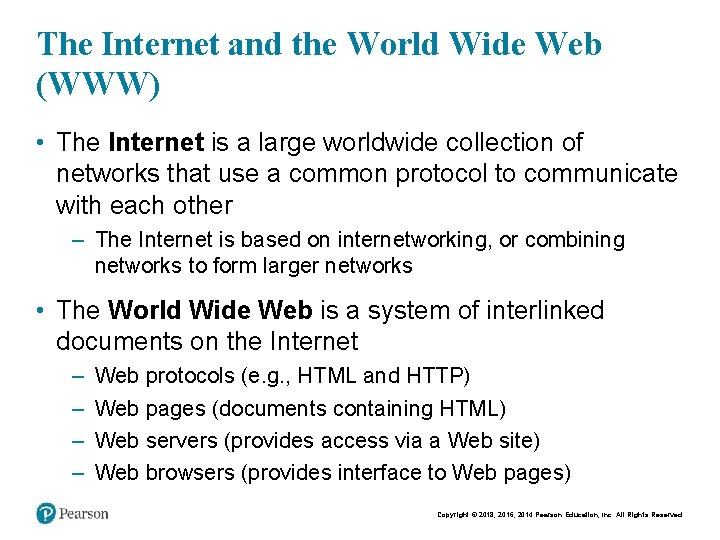 The Internet and the World Wide Web (WWW) • The Internet is a large