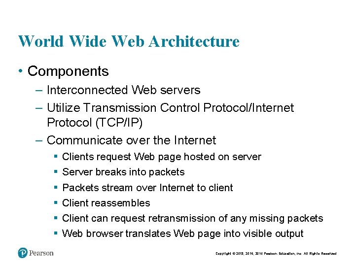 World Wide Web Architecture • Components – Interconnected Web servers – Utilize Transmission Control