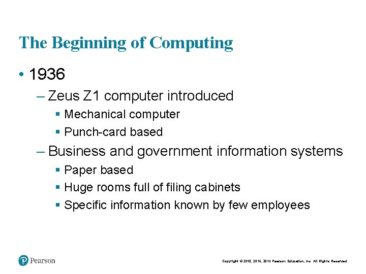 The Beginning of Computing • 1936 – Zeus Z 1 computer introduced § Mechanical