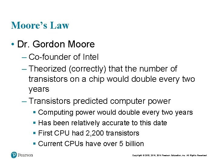 Moore’s Law • Dr. Gordon Moore – Co-founder of Intel – Theorized (correctly) that