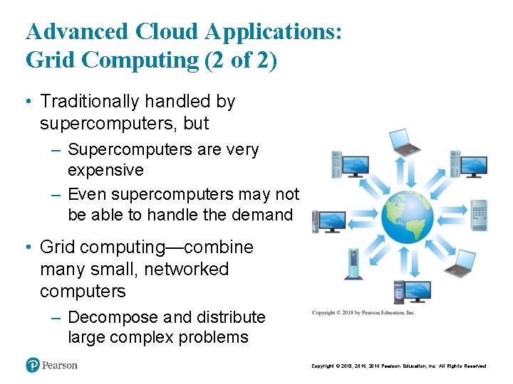 Advanced Cloud Applications: Grid Computing (2 of 2) • Traditionally handled by supercomputers, but