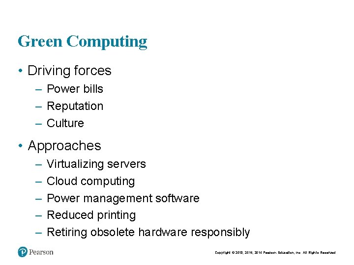 Green Computing • Driving forces – Power bills – Reputation – Culture • Approaches